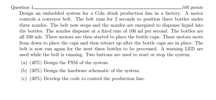  Question 1 100 points Design an embedded system for a Cola