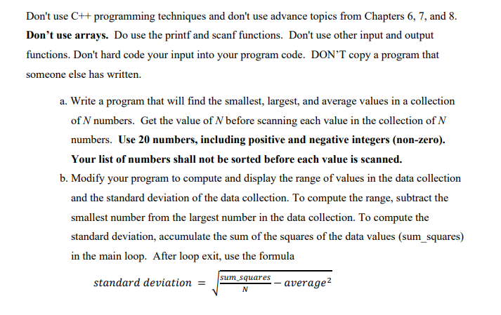  Arrays can not be used Don't use C++ programming techniques and