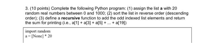 python 3. (10 points) Complete the following Python program: (1) assign the