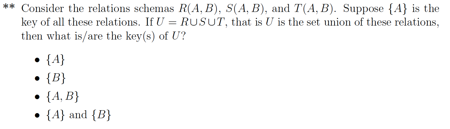 Context: Databases ** Consider the relations schemas R(A, B), S(A, B), and