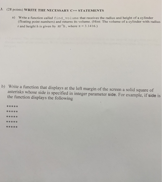  3. (28 points) WRITE THE NECESSARY C++ STATEMENTS a) Write a