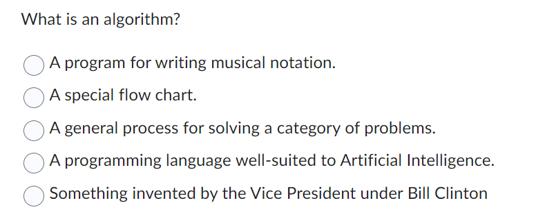 What is an algorithm? A program for writing musical notation. A
