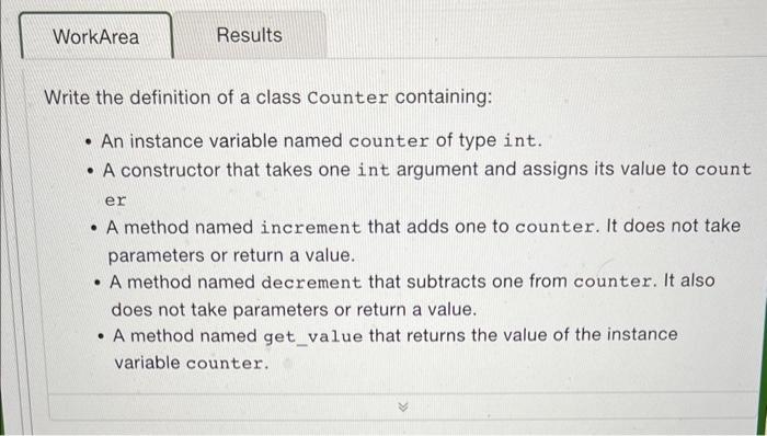 in PYTHON Write the definition of a class Counter containing: - An
