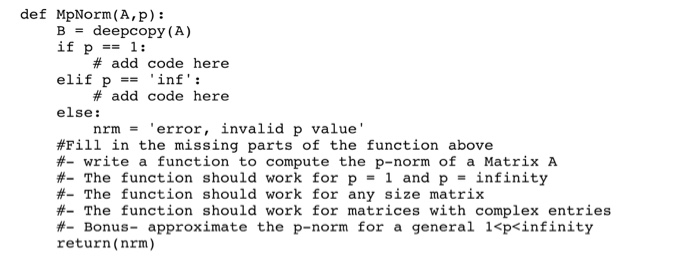  Python code def MpNorm(A, p): B deepcopy (A) ifp-1: elif p