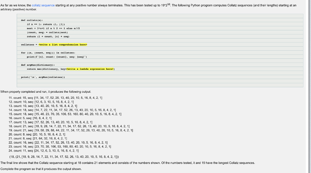 PYTHON As far as we know, the collatz sequence starting at any