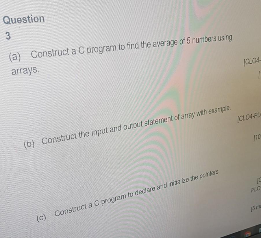  Question 3 (a) Construct a C program to find the average