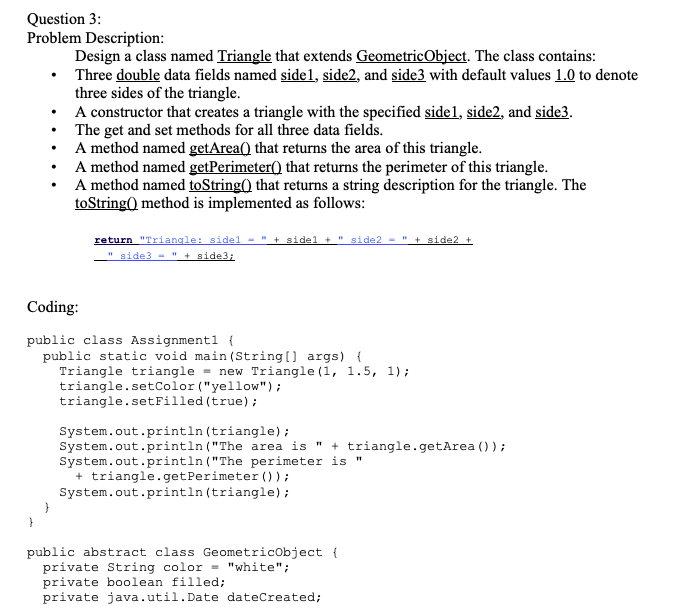 Question 3: Problem Description: Design a class named Triangle that extends