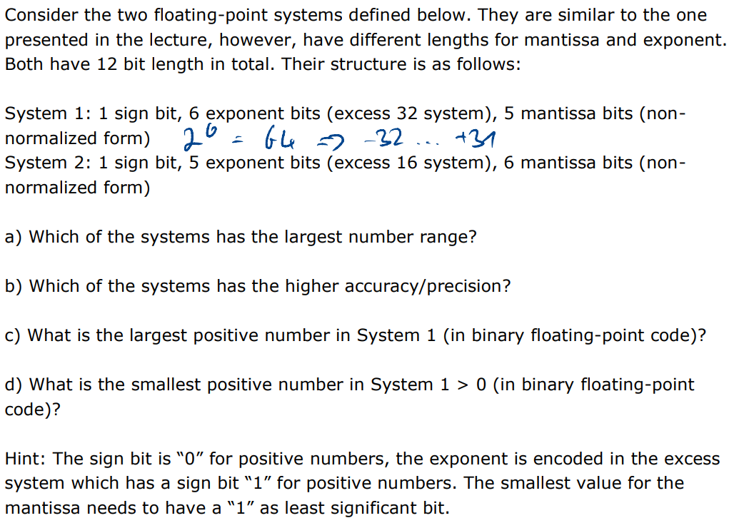  Consider the two floating-point systems defined below. They are similar to