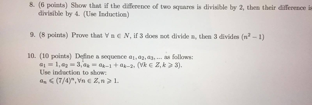 PLEASE ANSWER 8,9 AND 10 (MATHEMATICAL INDUCTION) 8. (6 points) Show that