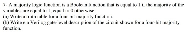 7- A majority logic function is a Boolean function that is