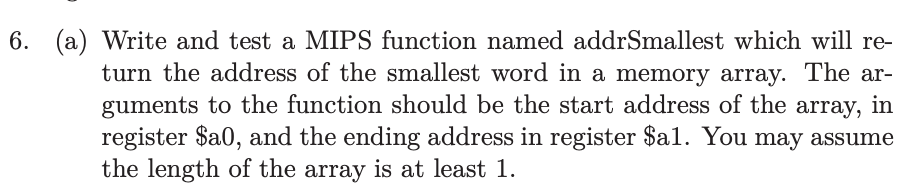 6. (a) Write and test a MIPS function named addrSmallest which will