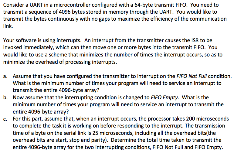  Consider a UART in a microcontroller configured with a 64-byte transmit