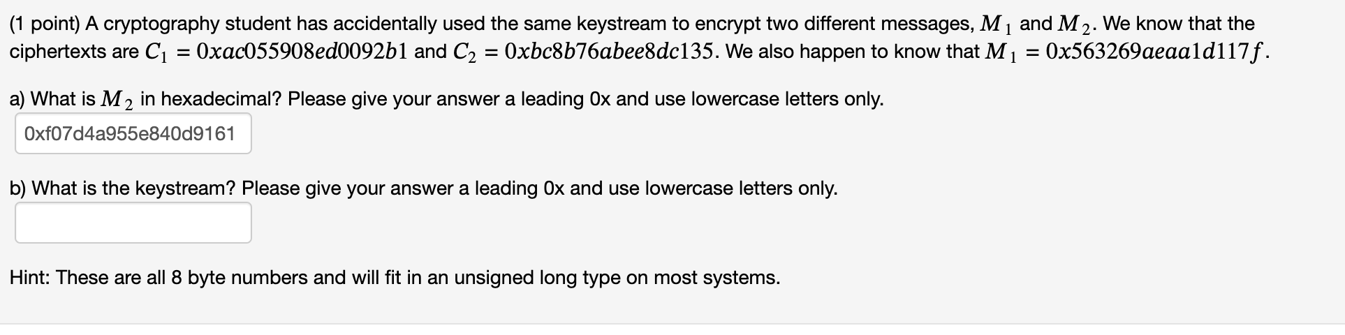 Please provide correct answer (1 point) A cryptography student has accidentally used