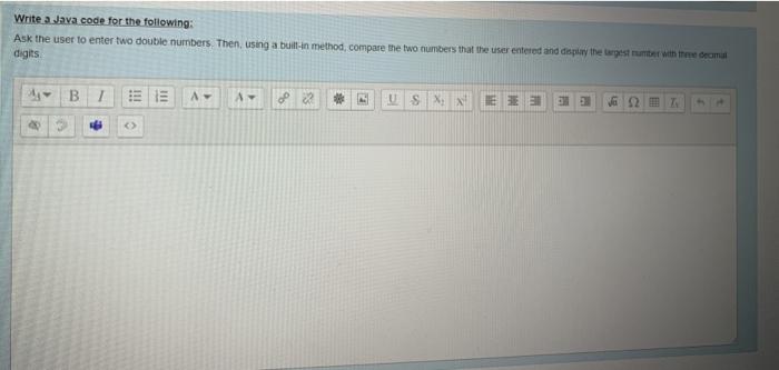  Write a Java code for the following: Ask the user to
