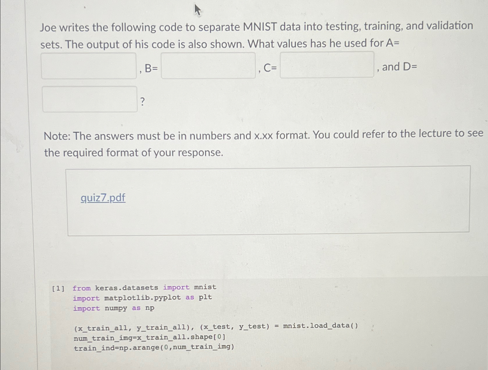  Joe writes the following code to separate MNIST data into testing,