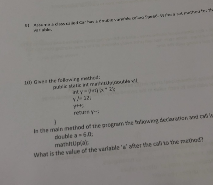  Using java, question 9 and 10 Assume a class called Car
