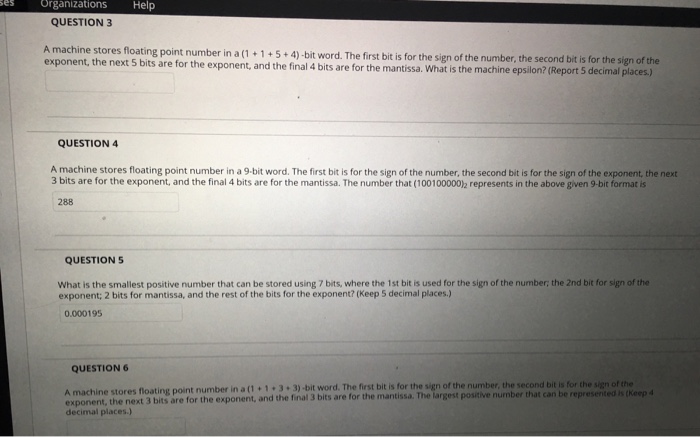 Answer 3 & 6 A machine stores floating point number in a