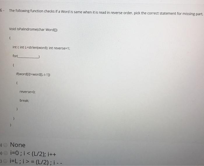 solve it as soon as possible 6. The following function checks if