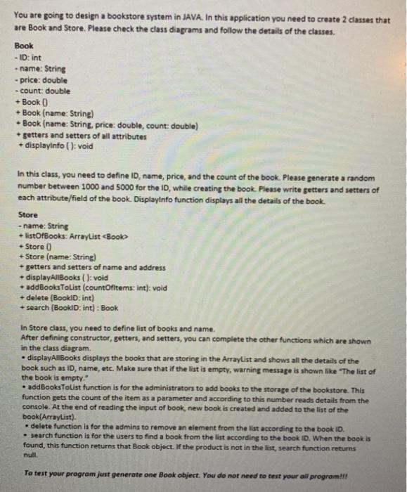  You are going to design a bookstore system in JAVA. In