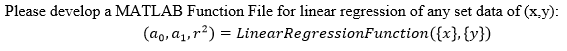  MATLAB Problem: a0=intercept, a1=slope, r^2=coefficient of determination Please develop a MATLAB