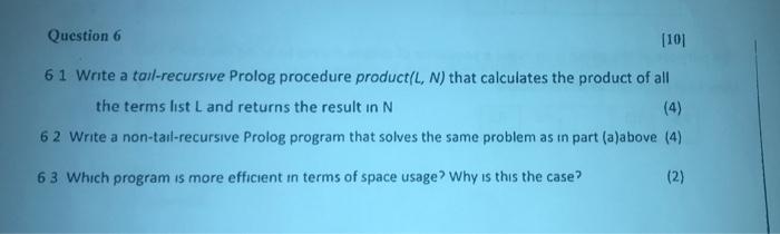  Question 6 [101 61 Write a tail-recursive Prolog procedure product/L, N)