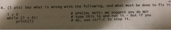  Using Python 3 Say what is wrong with the following, and