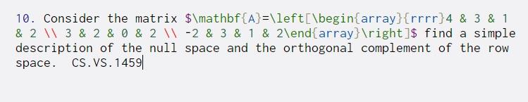  10. Consider the matrix $\mathbf{A}=\left[\begin{array}{rrrr}4 & 3 & 1 & 2