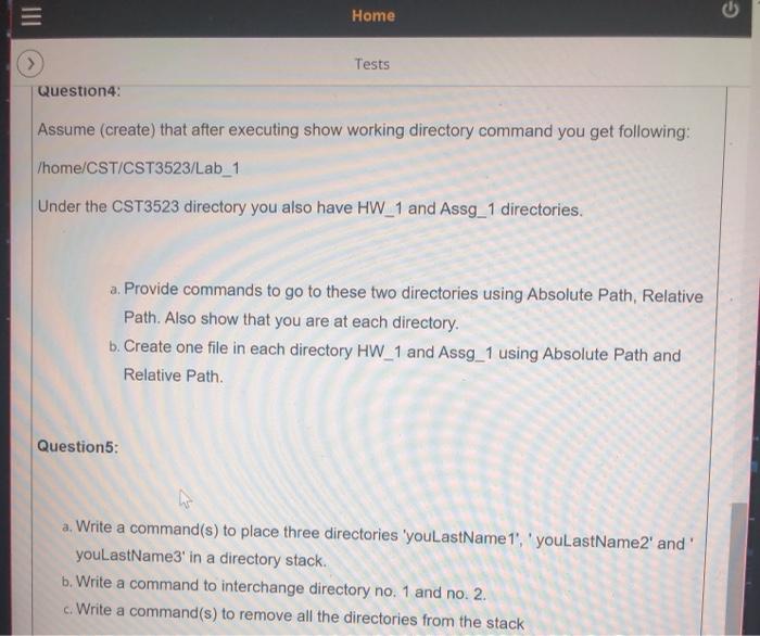  Home Tests Question: Assume (create) that after executing show working directory