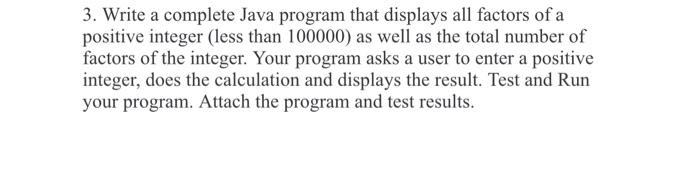  3. Write a complete Java program that displays all factors of