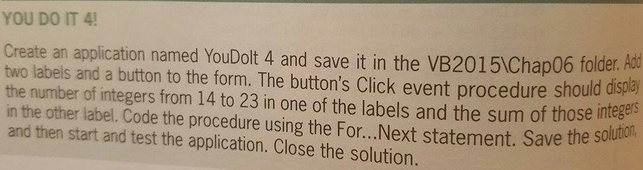 YouDoIt 4 Add two labels and a button to the form. The