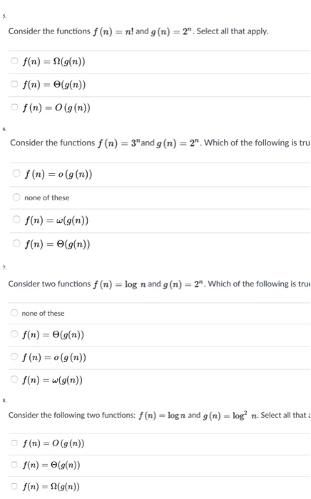  Consider the functions f(n) = n! and g(n) = 2^n. Select