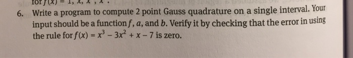  6. Write a program to compute 2 point Gauss quadrature on