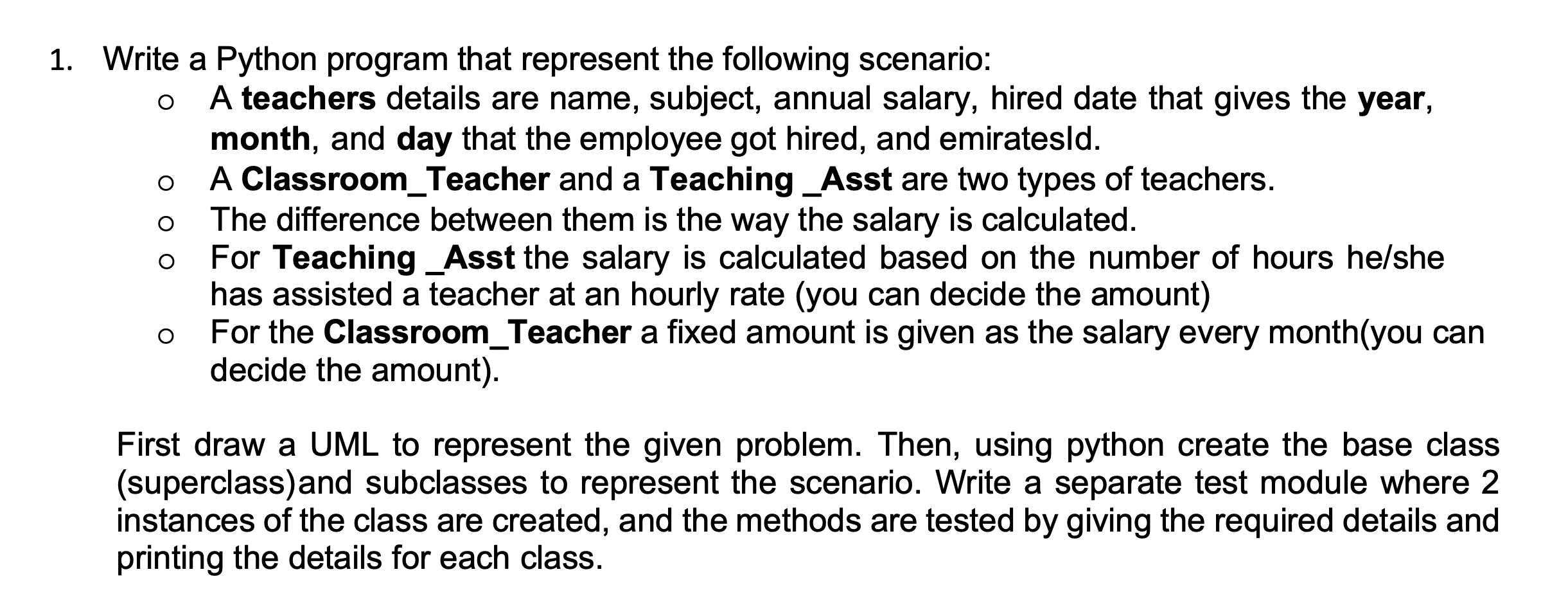  Write a Python program that represent the following scenario: - A