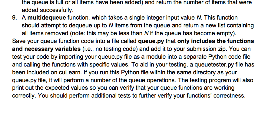 structure use to store items. The next item removed from a queue