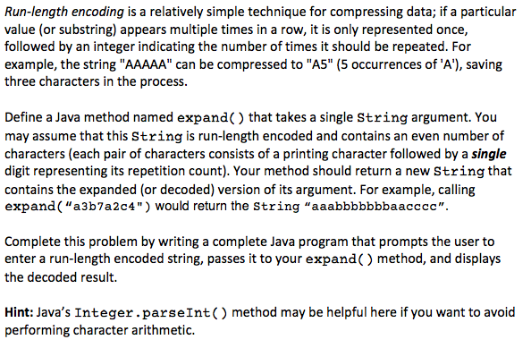  Run-length encoding is a relatively simple technique for compressing data; if