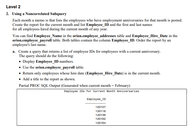 with explanation. 72 73 LIBNAME ORION "X:/2021 Module 1-7"; NOTE: Libref ORION