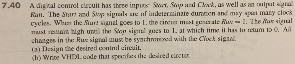 7.40 A digital control circuit has three inputs: Start, Stop and