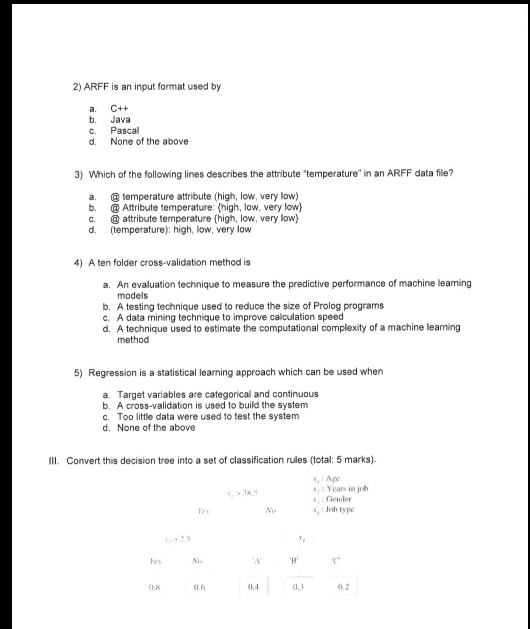 2) ARFF is an input format used by a. C++ b.