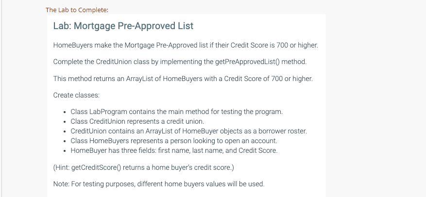 In Java Please. Thank You. The Lab to complete: Lab: Mortgage Pre-Approved