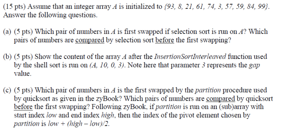 (15 pts) Assume that an integer array A is initialized to