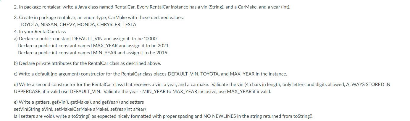 In java 2. In package rentalcar, write a Java class named
