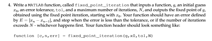  Write a MATLAB function, called f ixed_point_iteration that inputs a function,