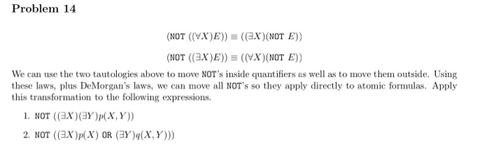 Please make the writing clear Problem 14 (NOT (VX)E)) = (EX)(NOT E))