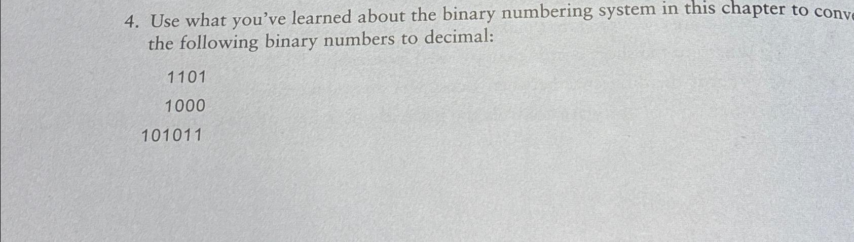  Use what you've learned about the binary numbering system in this