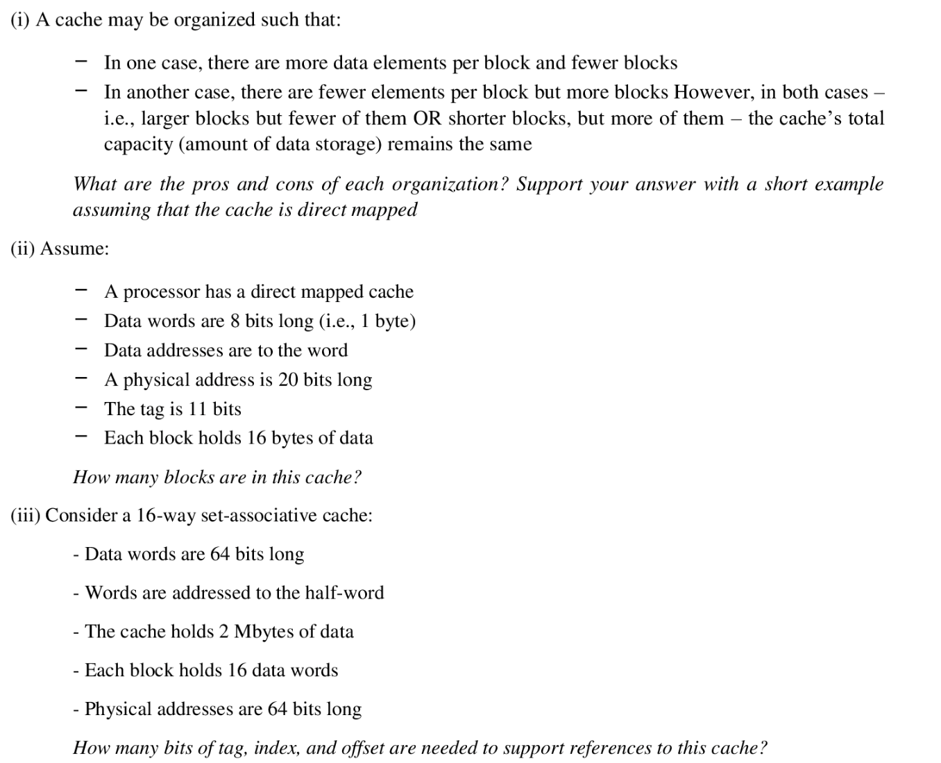  (i) A cache may be organized such that: In one case,