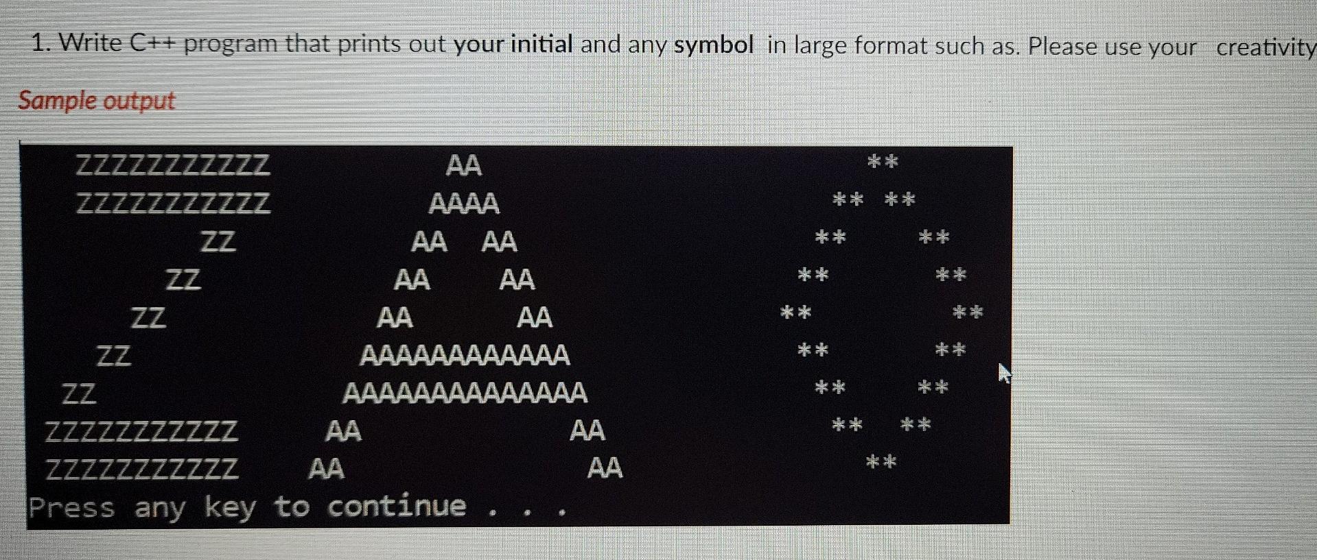 my initials are V.H 1. Write C++ program that prints out