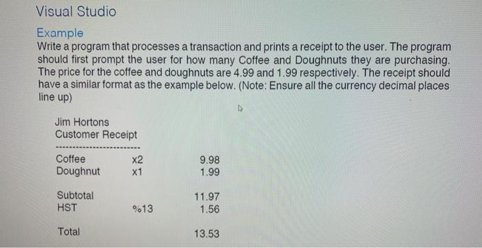  Visual Studio Example Write a program that processes a transaction and