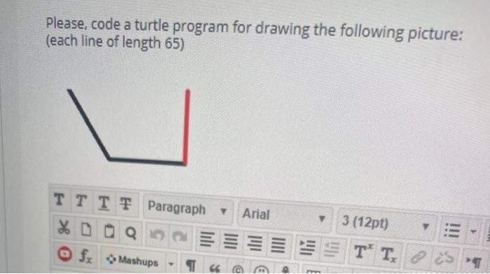  Please, code a turtle program for drawing the following picture: (each