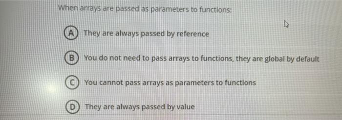 c++ code please solve When arrays are passed as parameters to functions: