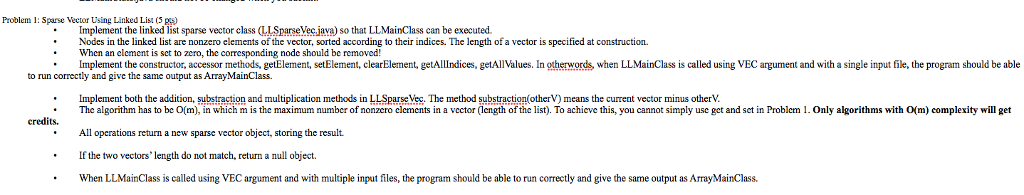  Problem I: Sparse Vector Using Linked List (5 R) Implement the